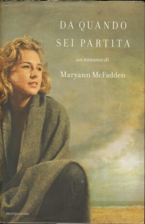 Da quando sei partita di McFadden, Maryann ed. Mondadori