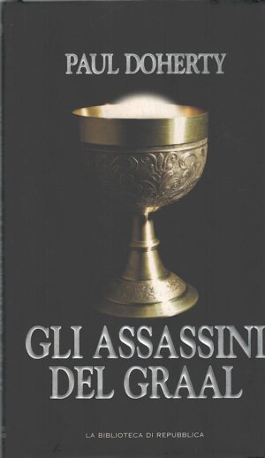 Gli assassini del Graal di Paul Doherty ed. La Repubblica