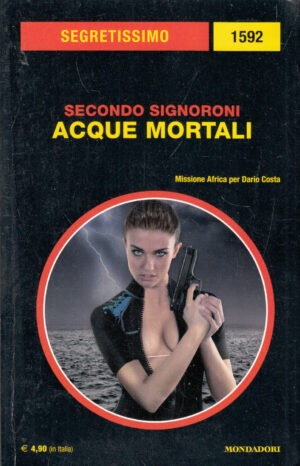 Acque Mortali di Secondo Sigoroni. Segretissimo n. 1592 ed. Mondadori