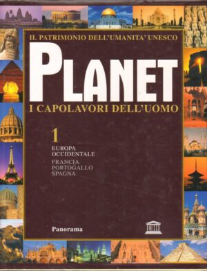 PLANET. I CAPOLAVORI DELL'UOMO. VOL.1 Europa occidentale