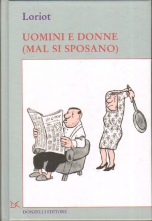 UOMINI E DONNE (MAL SI SPOSANO) di Loriot ed. Donzelli