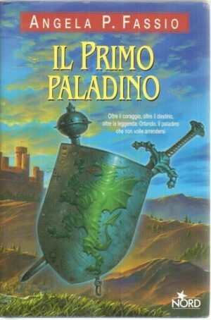 IL PRIMO PALADINO di Angela P. Fassio ed. Nord