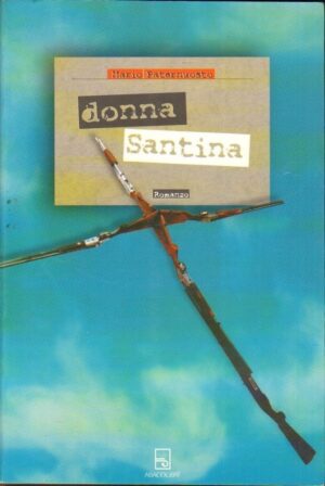 DONNA SANTINA di Mario Paternuosto ed. Abaco Libri 2003