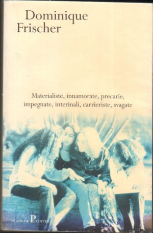 CHE COSA SOGNANO LE RAGAZZE di Dominique Frischer ed. Pratiche 2001