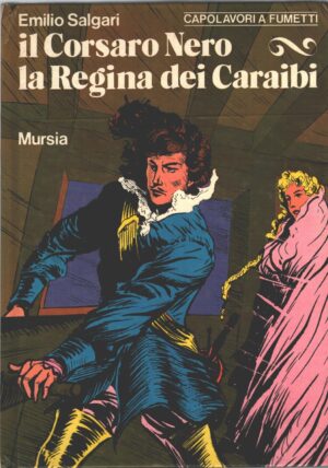 Il Corsaro Nero - La Regina dei Caraibi di Emilio Salgari - Capolavori a Fumetti ed. Mursia