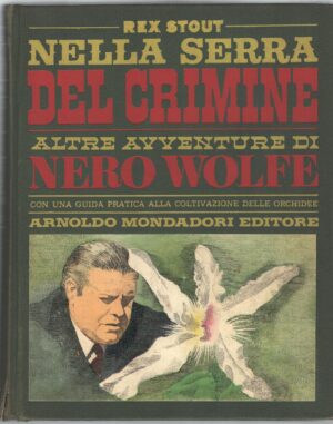 Nella serra del crimine - Altre avventure di Nero Wolfe di Rex Stout ed. Mondadori (Prima edizione 1968)