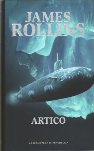 Artico di James Rollins ed. La Repubblica