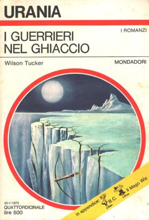 I guerrieri nel ghiaccio di Wilson Tucker - Urania n. 675 (I Romanzi) ed. Mondadori