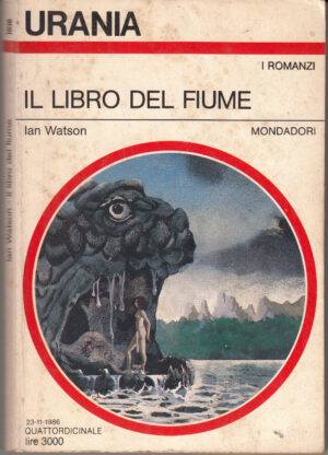 Il libro del fiume di Ian Watson. Urania n. 1036 ed. Mondadori