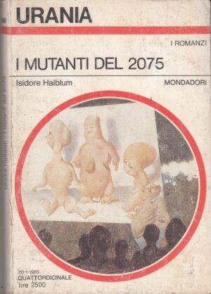 I mutanti del 2075 di Isidore Haiblum. Urania n. 988 ed. Mondadori
