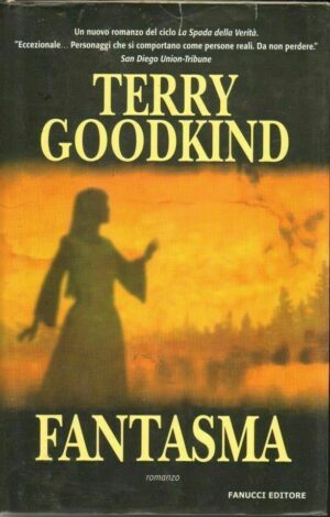 Fantasma - La spada della verità di Terry Goodkind ed. Fanucci (Cartonato)