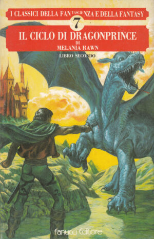 Il ciclo di Dragonprince. Libro Secondo di Melania Rawn ed. Fanucci