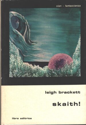 Skaith! di Leigh Brackett - Slan Fantascienza n. 32 ed. Libra