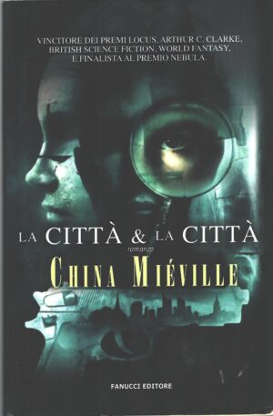 La città & la città di China Mieville ed. Fanucci
