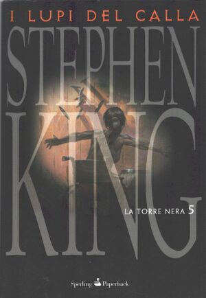 I lupi del calla. La torre nera vol. 5 di Stephen King ed. Sperling Paperback