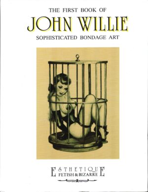 The first book of John Willie. Sophisticated bondage art. Edizione trilingue ed. Glittering