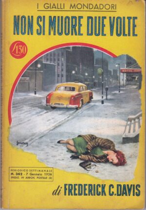 Non si muore due volte di Frederick C. Davis. I Gialli Mondadori n. 362 ed. 1956 Mondadori