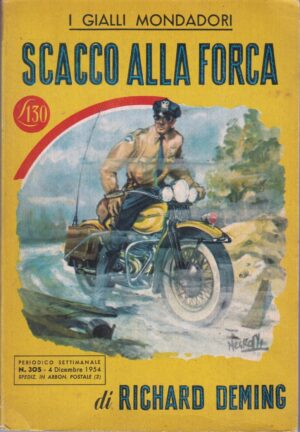 Scacco alla forca di Richard Deming. I Gialli Mondadori n. 305 ed. 1954 Mondadori