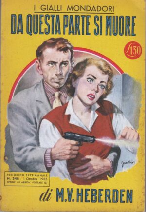 Da questa parte si muore di M. V. Heberden. I Gialli Mondadori n. 348 ed. 1955 Mondadori