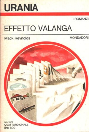 Effetto valanga di Mack Reynolds - Urania n. 696 (I Romanzi) ed. Mondadori