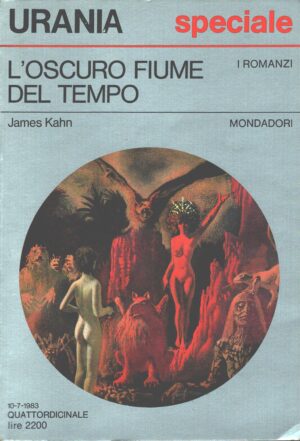 L'oscuro fiume del tempo di James Kahn - Urania n. 948 (Speciale I Romanzi) ed. Mondadori