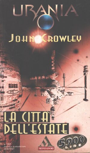 La città dell'estate di John Crowley - Urania n. 1317 ed. Mondadori