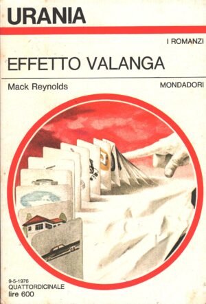 Effetto valanga di Mack Reynolds - Urania n. 696 (I Romanzi) ed. Mondadori