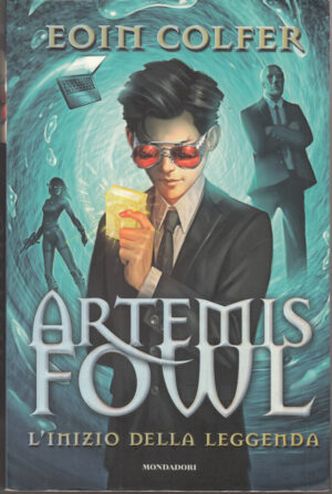 L'INIZIO DELLA LEGGENDA. Artemis Fowl di Eoin Colfer ed. Mondadori