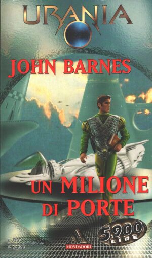 Un milione di porte di John Barnes - Urania n. 1355 ed. Mondadori