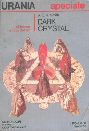 Dark Crystal di A. C. H. Smith - Urania n. 942 (Speciale) ed. Mondadori