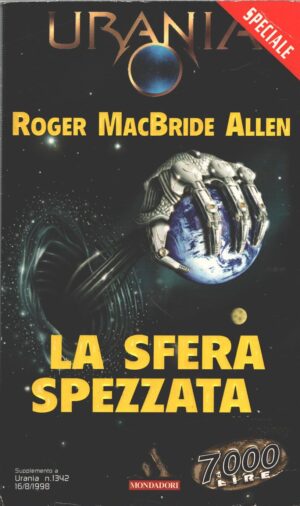 La sfera spezzata di Roger MacBride Allen - Urania n.1342  ed. Mondadori