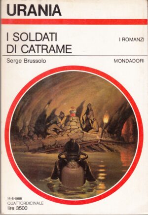 I soldati di catrame di Serge Brussolo. Urania n. 1081 ed. Mondadori