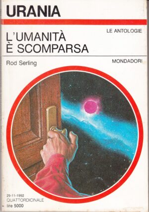 L'umanità è scomparsa di Rod Serling. Urania n. 1193 ed. Mondadori