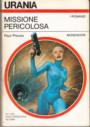 Missione Pericolosa di Paul Preuss. Urania n. 1197 ed. Mondadori