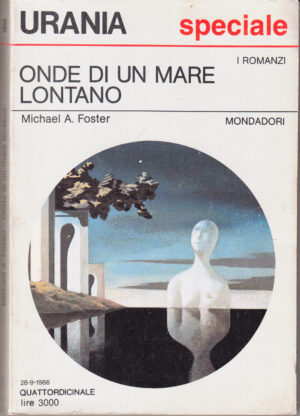 Onde di un mare lontano di Michael A. Foster. Urania Speciale n. 1032 ed. Mondadori