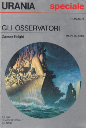 Gli osservatori di Damon Knight. Urania Speciale n. 1185 ed. Mondadori