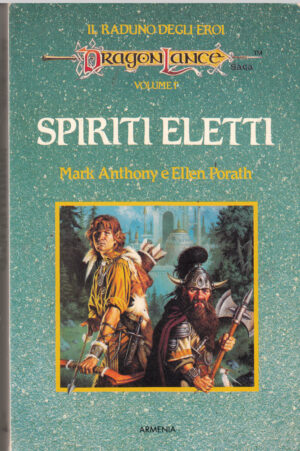 Spiriti eletti. Il Raduno degli Eroi vol. 1 di Mark Anthony e Ellen Porath ed. Armenia