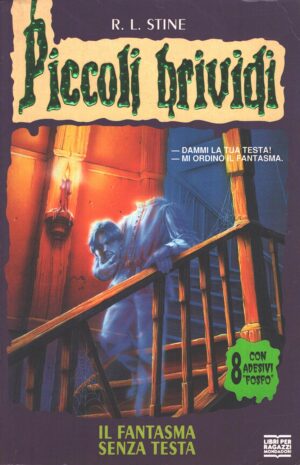 Piccoli Brividi n. 37: Il fantasma senza testa di R. L. Stine ed. Mondadori - Senza Adesivi