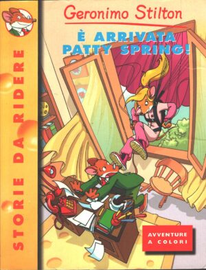 Geronimo Stilton: E' arrivata Patty Spring! - Storie da ridere n. 40 ed. Piemme