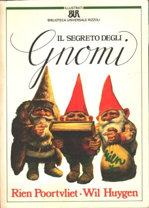 Il libro segreto degli gnomi di Wil Huygen - Illustr. di Rien Poortvliet ed. Rizzoli (Prima edizione 1987)