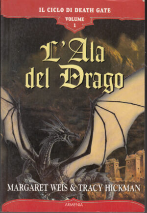L'ALA DEL DRAGO. Il Ciclo di Death Gate vol. 1. di Weis e Hickman ed. Armenia