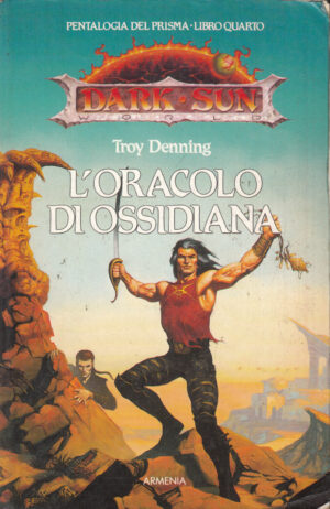 L'oracolo di Ossidiana. Pentalogia del Prisma vol. 4 di T. Denning ed. Armenia