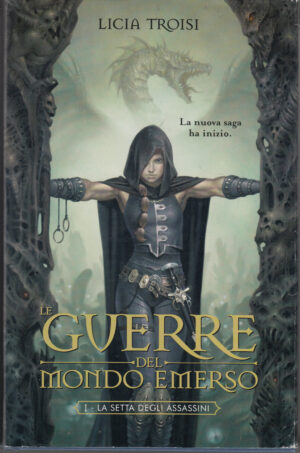 La setta degli assassini. Le guerre del mondo emerso vol. 1 di Troisi, Licia ed. Mondolibri