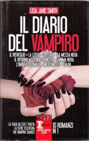 Il diario del Vampiro di Lisa Jane Smith - 10 Romanzi in 1 ed. Newton Compton