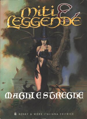 Maghi e streghe - Miti e Leggende di AA. VV. ed. Hobby & Work (1998)