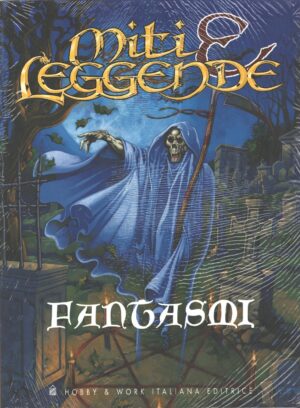 FANTASMI di AA. VV. - Collana Miti e Leggende ed. Hobby & Work
