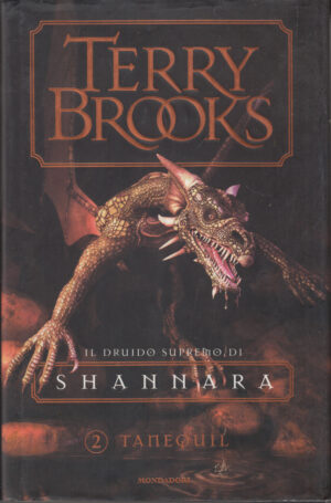 Tanequil - Il Druido Supremo di Shannara (vol. 2) di Terry Brooks ed. Mondadori (Prima edizione 2004)