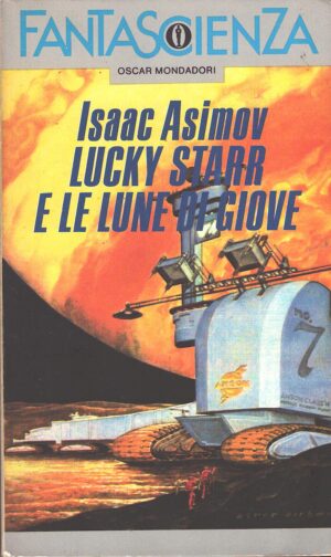 Lucky Starr e le lune di Giove di Isaac Asimov - Oscar Fantascienza n. 94 ed. Mondadori (Prima edizione 1991)