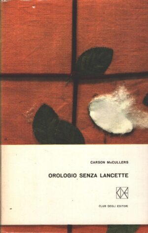 Orologio senza lancette di Carson McCullers ed. CDE Club degli Editori