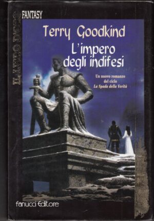 L'IMPERO DEGLI INDIFESI di Terry Goodkind - Il Libro d'Oro ed. Fanucci